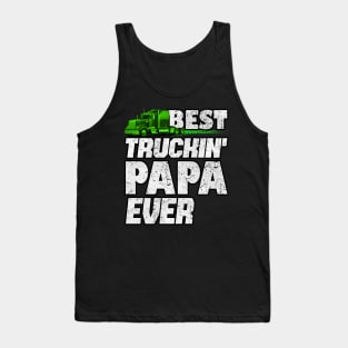 Best Truckin Papa ever #trucker #truckdriver Tank Top